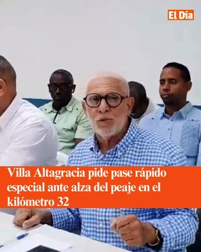 Villa Altagracia pide pase rápido especial ante alza del peaje en el kilómetro 32