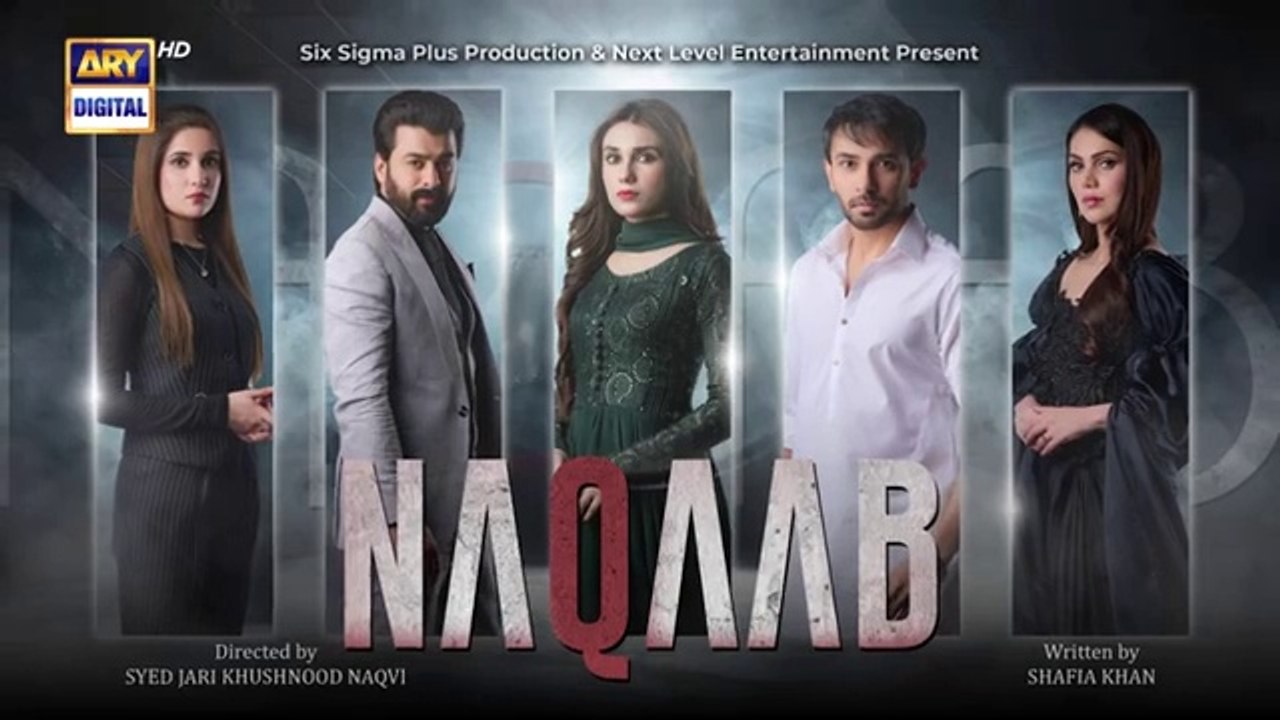 Naqaab EP 52 _ Ali Ansari _ Humayoun Ashraf _ Hina Tariq _ Ghana Ali _ 8 May 2025 _ ARY Digital