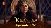 Kurulus Osman Urdu - Season 6 Episode 192
