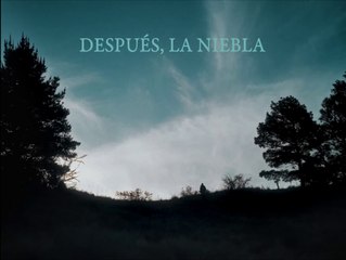 "Después, la niebla" | Tráiler Oficial
