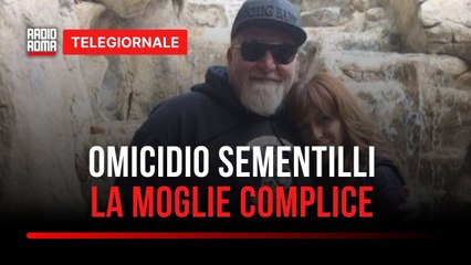 Omicidio Sementilli, la moglie è stata la mandante