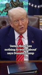‘James Bond has nothing to worry about’ says Donald Trump