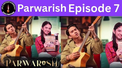 Parwarish Episode 7: Love, Control & Rebellion
