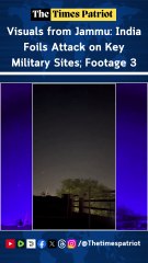 Visuals from Jammu: India Foils Attack on Key Military Sites; Footage 3