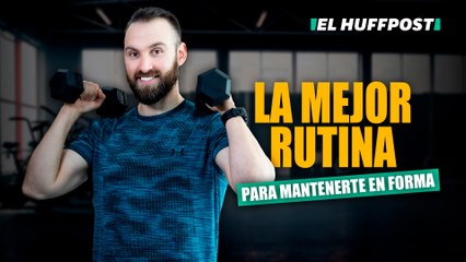 La mejor rutina para mantenerte en forma