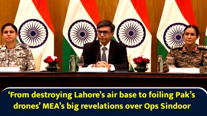 ‘From destroying Lahore’s air base to foiling Pak’s drones’ MEA’s big revelations over Ops Sindoor