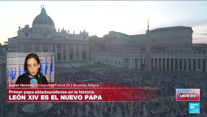 Informe desde Bruselas: Europa reacciona a la elección del papa León XIV