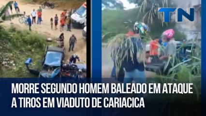 Morre segundo homem baleado em ataque a tiros em viaduto de Cariacica