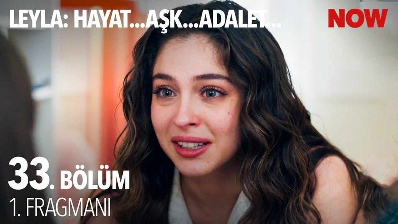 Leyla Hayat Aşk Adalet 33.Bölüm - Leyla: Hayat... Aşk... Adalet... - Sezon 1 - Bölüm 33 - Fragman VCRH STCRH
