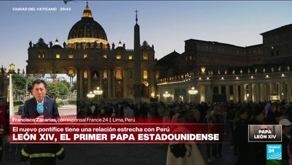 Informe desde Lima: por qué el papa León XIV tiene nacionalidad peruana