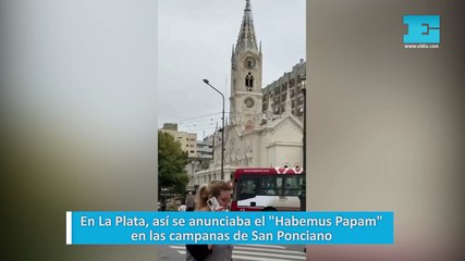 En La Plata, así se anunciaba el "Habemus Papam" en las campanas de San Ponciano