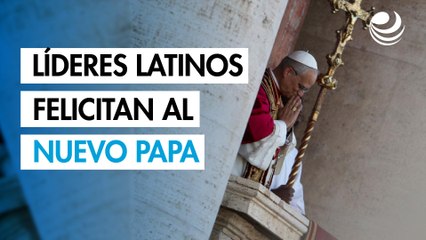 Líderes latinoamericanos felicitan al nuevo Papa: "Ojalá sea el gran líder de los pueblos migrantes"