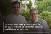 “Estou pronto para qualquer missão”, diz Lucas Ribeiro ao comentar possível candidatura ao governo