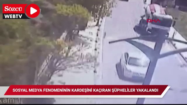 Sosyal medya fenomeninin kardeşini kaçıran şüpheliler yakalandı