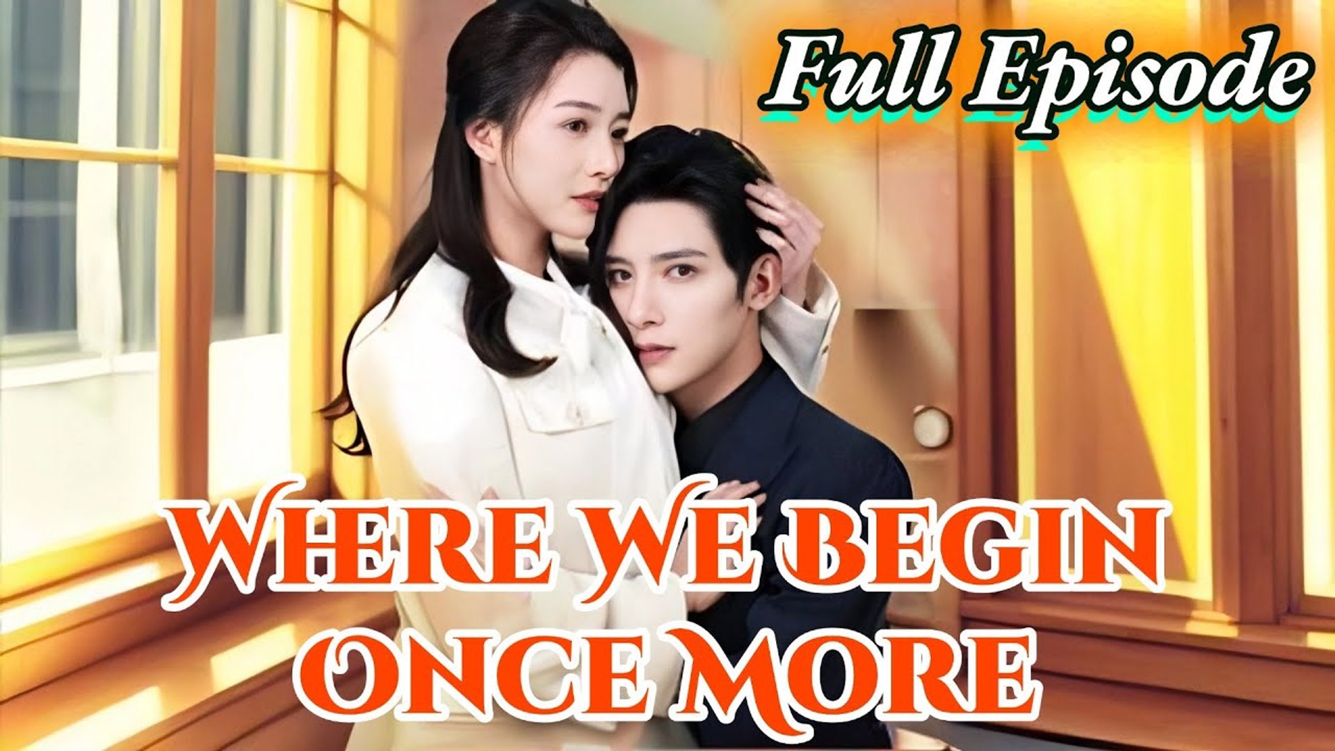 Where We Begin Once More Full Movies