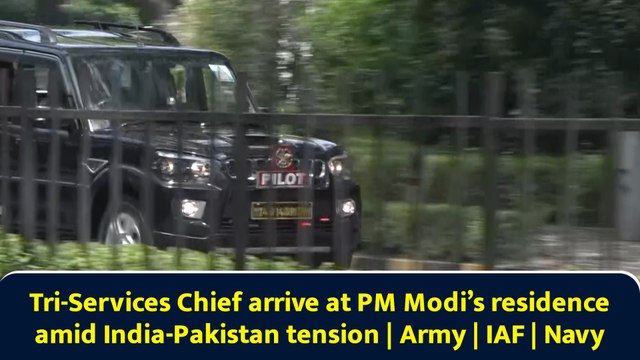 Tri-Services Chiefs arrive at PM Modi’s residence amid India-Pakistan tension | Army | IAF | Navy