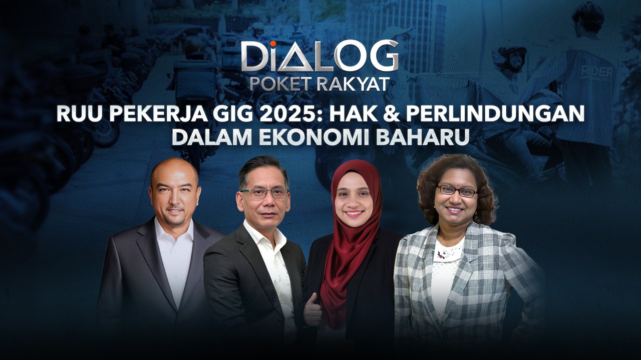 Dialog Poket Rakyat: RUU Pekerja Gig 2025: Hak dan perlindungan dalam ekonomi baharu