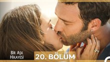 Bir Aşk Hikayesi 20. Bölüm