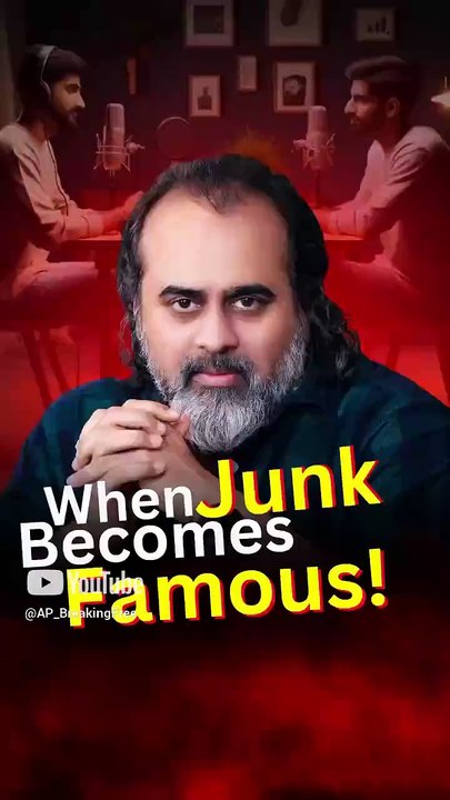 When Junk Becomes Famous! || Acharya Prashant