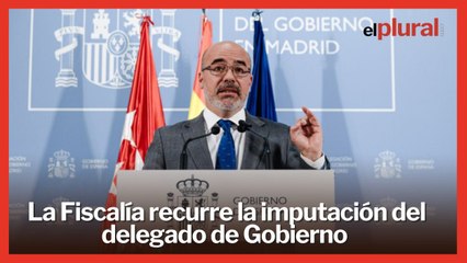 La Fiscalía recurre la imputación del delegado de Gobierno en el caso de Begoña Gómez