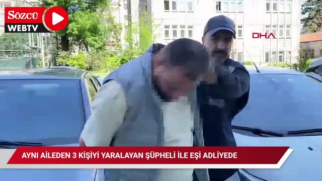 Samsun'da aynı aileden 3 kişiyi yaralayan şüpheli ile eşi adliyede