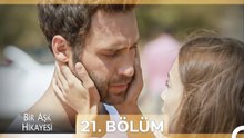 Bir Aşk Hikayesi 21. Bölüm
