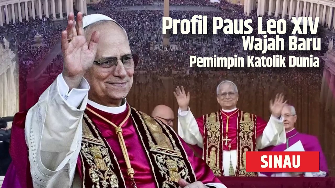 Lebih Dekat dengan Paus Leo XIV, Pemimpin Katolik Dunia Pertama dari Amerika Serikat | SINAU