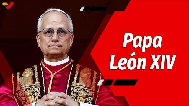 El Mundo en Contexto | Cardenal de origen estadounidense Robert Prevost, es el nuevo papa León XIV