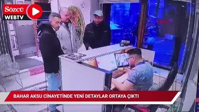 Türkiye'yi dehşete düşüren Bahar Aksu cinayetinde yeni detaylar ortaya çıktı