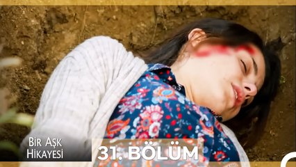 Bir Aşk Hikayesi 31. Bölüm