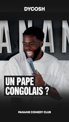 Dycosh - Un pape Congolais ?