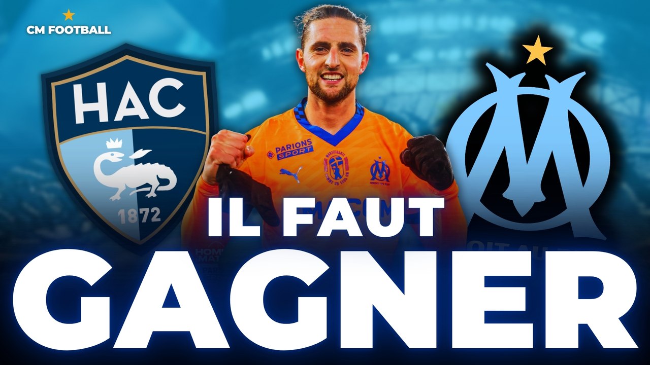 🔥 LE HAVRE - OM : LA VICTOIRE ET LA LDC EN OBJECTIFS ⚔️