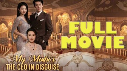 My Mother, The CEO In Disguise Full Movie