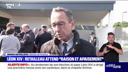 Bruno Retailleau espère que le pape Léon XIV "aura la voix de la raison, la voix de l'apaisement"