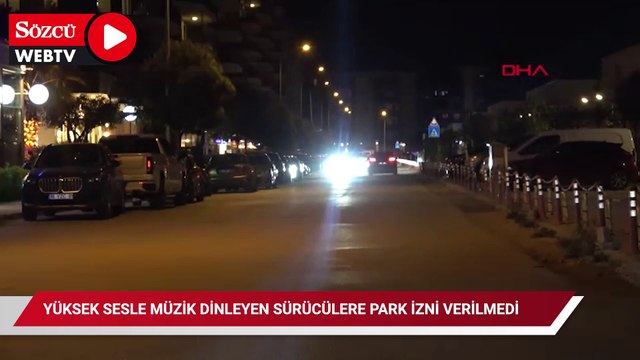 Yüksek sesle müzik dinleyen sürücülere park izni verilmedi