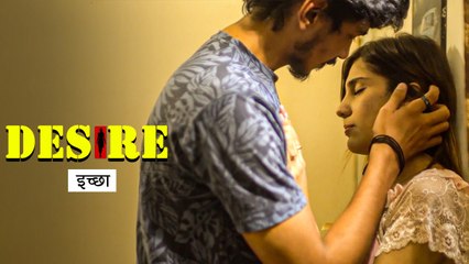 Desire | इच्छा | Romantic Short Film