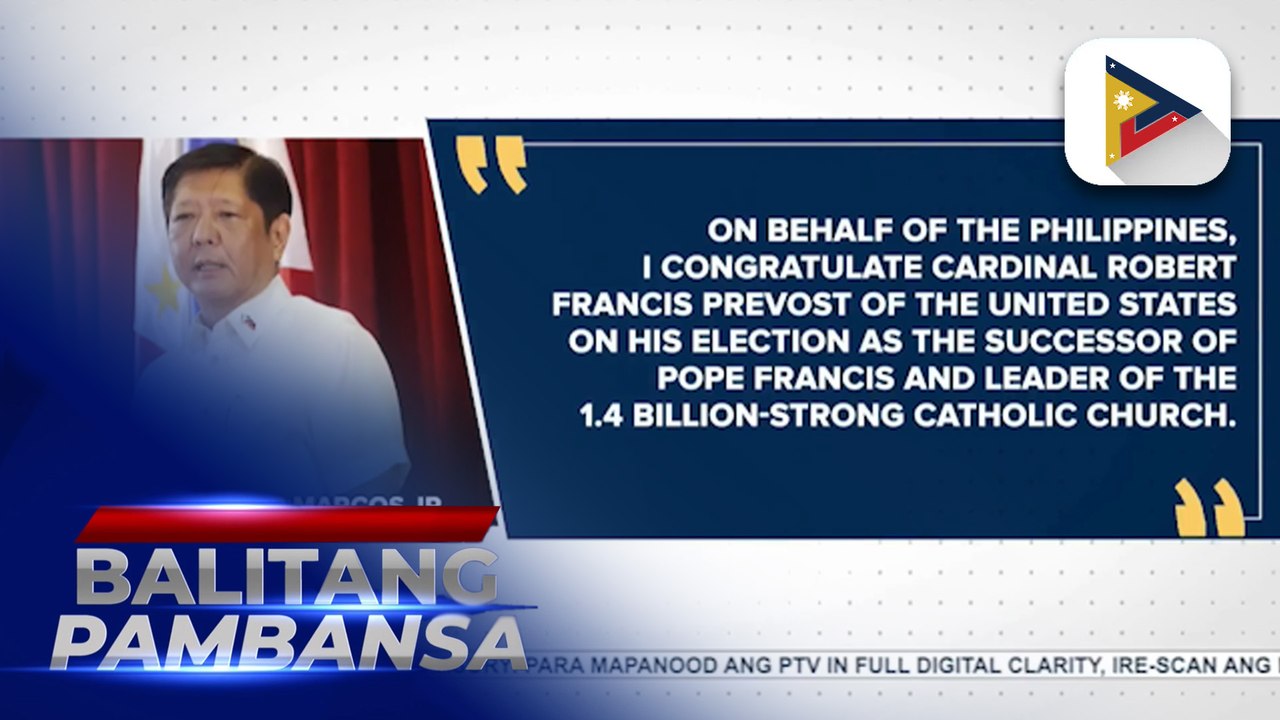 PBBM, nagpaabot ng pagbati sa bagong halal na Santo Papa