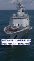 Chinese Warships Join IMDEX Asia 2025 in Singapore