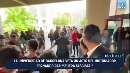 La Universidad de Barcelona veta un acto del historiador Fernando Paz: "¡Fuera fascista!"