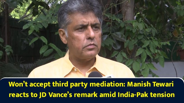 Won’t accept third party mediation: Manish Tewari reacts to JD Vance’s remark amid India-Pak tension