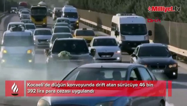 Düğün konvoyunda drift yapan sürücüye 46 bin TL ceza