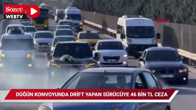 Düğün konvoyunda drift yapan sürücüye 46 bin TL ceza