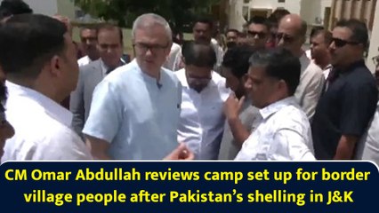 CM Omar Abdullah reviews camp set up for border village people after Pakistan’s shelling in J&K