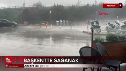Ankara’da şiddetli yağış etkili oluyor