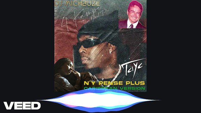 Joé Dwet Filé x Tayc - 4 Kampé (N'y Pense Plus) (Caribean Kompa DJ michbuze Remix Mashup 2025)