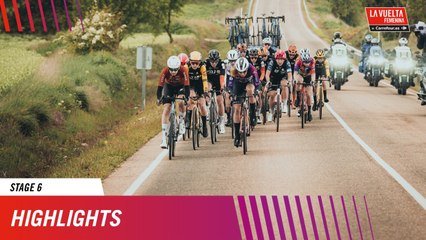 Extended Highlights - Stage 6 - La Vuelta Femenina 25 by Carrefour.es