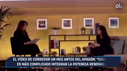 El vídeo de Corredor un mes antes del apagón: "Cada vez es más complicado integrar la potencia renovable"