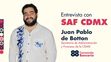 Entrevista con Juan Pablo de Botton, Secretario de Administración y Finanzas de la CDMX desde la Convención Bancaria 2025