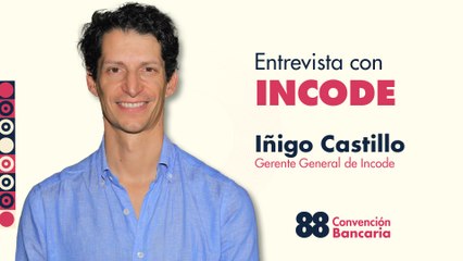 Iñigo Castillo de Incode comparte avances en la Convención Bancaria 2025 🚀