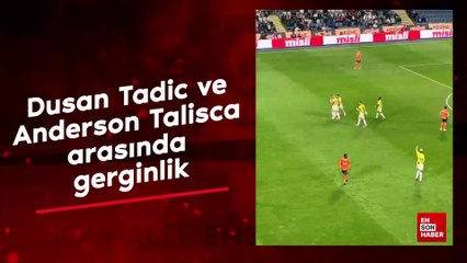 Dusan Tadic ve Anderson Talisca arasında gerginlik
